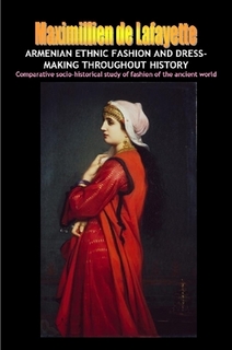 ARMENIAN ETHNIC FASHION AND DRESS-MAKING THROUGHOUT HISTORY