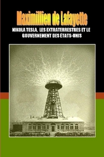 NIKOLA TESLA, LES EXTRATERRESTRES ET LE GOUVERNEMENT DES �TATS-UNIS