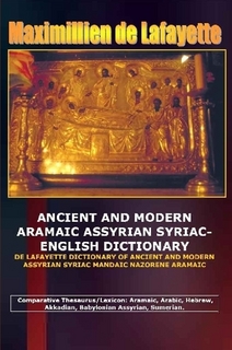ANCIENT AND MODERN ARAMAIC ASSYRIAN SYRIAC-ENGLISH DICTIONARY. Vol.1