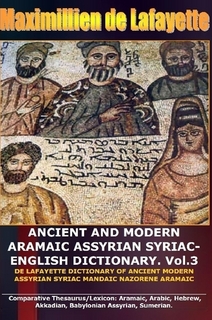 ANCIENT AND MODERN ARAMAIC ASSYRIAN SYRIAC-ENGLISH DICTIONARY. Vol. 3